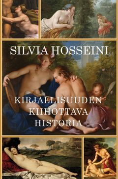 Lauri Jäntin tunnustuspalkinto myönnetään Silvia Hosseinin teokselle Kirjallisuuden kiihottava