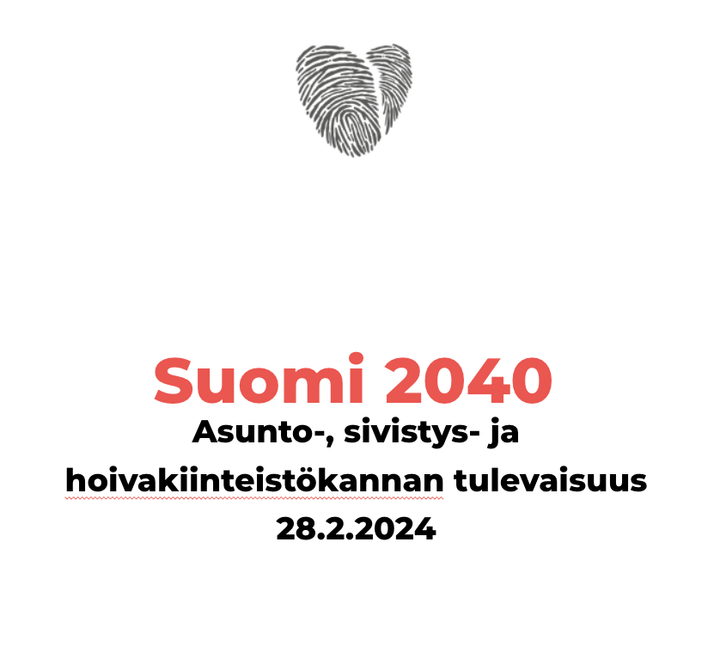 Suomi 2040 – asunto-, sivistys- ja hoivakiinteistökannan tulevaisuus