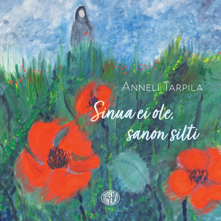 Kansi: Saara Hankama (kannen maalaus Kirsti Makkonen: "Unikkopelto")