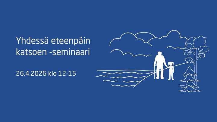 Seminaarin tiedote: piirros kuvaa aikuista ja lasta kävelemässä yhdessä luonnossa. Teksti kertoo "Yhdessä eteenpäin katsoen -seminaari 26.4.2026 klo 12-15".