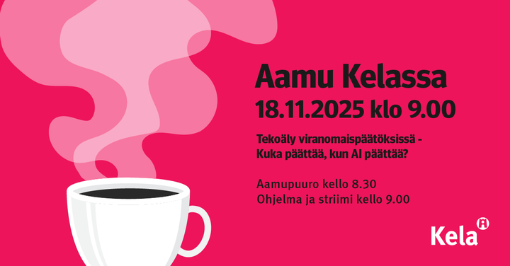 Kutsu: Aamu Kelassa 18.11.2025: Tekoäly viranomaispäätöksissä – Kuka päättää, kun AI päättää?