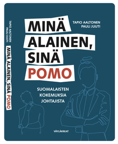 Tapio Aaltonen, Pauli Juuti: "Minä alainen, sinä pomo" teos (Kustantaja Väyläkirjat, 2024)