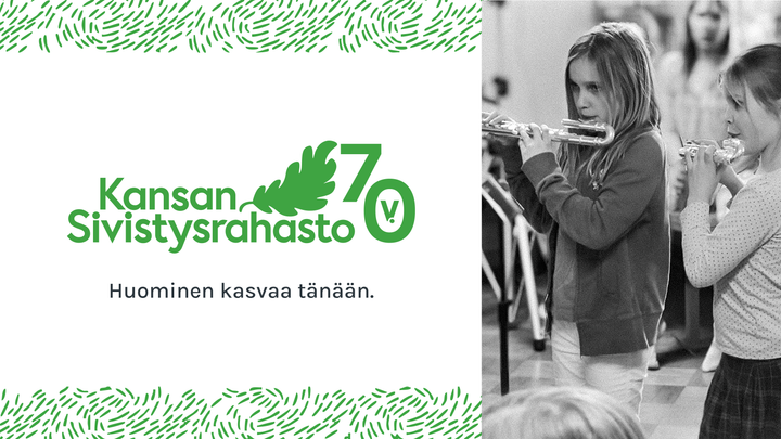Kansan Sivistysrahasto 70 vuotta, teksti "Huominen kasvaa tänään". Oikealla mustavalkoinen kuva lapsista soittamassa huilua.