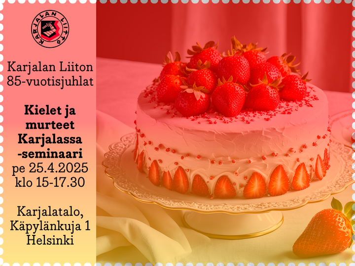 Kielet ja murteet Karjalassa -seminaari järjestetään Karjalatalolla, Käpylänkuja 1, Helsinki perjantaina 25.4.2025 kello 15.00-17.30.