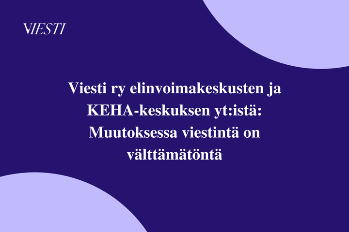 Teksti "Viesti ry elinvoimakeskusten ja KEHA-keskuksen yt:istä: Muutoksessa viestintä on välttämätöntä" tummansinisellä pohjalla. Viestin logo on vasemmassa yläkulmassa.