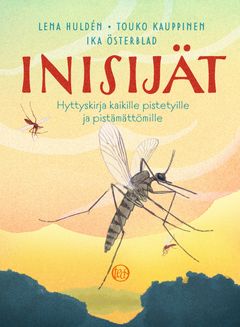 Inisijät – Hyttyskirja pistetyille ja pistämättömille
