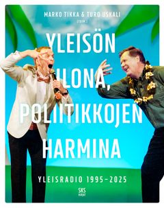Kaksi miestä esiintymässä värikkäällä taustalla, yllään huomiota herättävät asut. Kirjan nimi: "Yleisön ilona, poliitikkojen harmina".