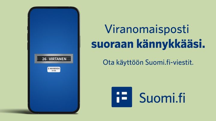 Infokuva. Puhelimen näytöllä teksti vieressä: "Viranomaisposti suoraan kännykkääsi. Ota käyttöön Suomi.fi-viestit." Alhaalla Suomi.fi-logo.