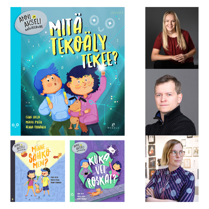 Kirjan kansi: "Mitä tekoäly tekee?" ja kolme kirjailijakuvaa. Alhaalla kaksi muuta kirjan kantta: "Minne sähkö meni?" ja "Kuka vei roskat?".
