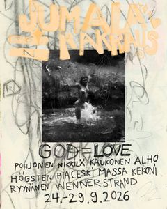 Tekstiä jossa lukee JUMALA=RAKKAUS ja GOD=LOVE sekä tekijätiedot ja esityspäivämäärät. Keskellä on hämärä mustavalkoinen kuva alastomasta henkilöstä.