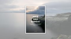 Mitä saa sanoa? -opas auttaa yrityksiä lainmukaisten ympäristöväittämien käyttämisessä ja toimissa niiden taustalla.