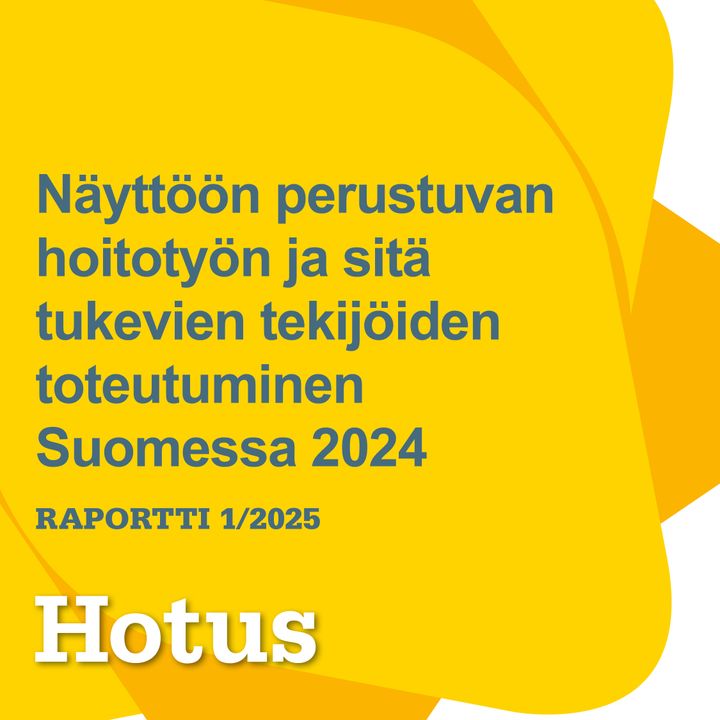 Näyttöön perustuvan hoitotyön toteutuminen vuonna 2024, Hotus-raportti 1/2025