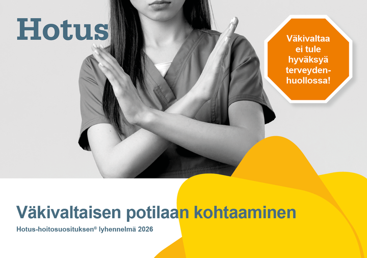 Väkivaltaisen potilaan kohtaaminen Hotus-hoitosuositus®