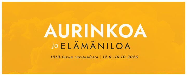 Näyttelyilme. Keltaisella taustalla näkyy pilviä sekä mustavalkoinen teksti: ”Aurinkoa ja elämäniloa – 1910-luvun väritaidetta, 12.6.–18.10.2026”
