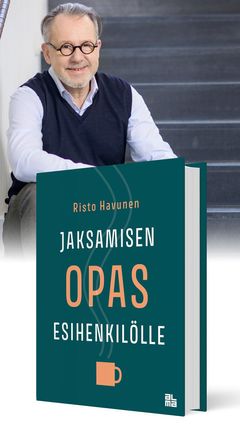 Risto Havunen- Jaksamisen opas esihenkilölle.
