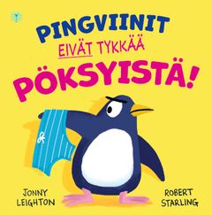 Pingviinit eivät tykkää pöksyistä!