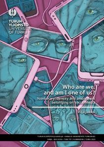 Vilja Jaaksin väitöskirja "Who are We, and am I one of Us?: Nonbinary identity and ambivalent belonging on social media".