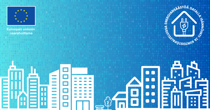 Tyylitelty kuvitus kaupunki- ja taloyhtiöympäristöstä sinisellä taustalla, jossa rakennuksia esittävien ikonien taustalla näkyy bittikuvio. Kuvassa Euroopan unionin osarahoittama -logo sekä Datalla energiansäästöä isännöinti- ja kiinteistöpalveluissa -hankkeen tunnus.