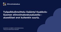 KUvituskuva työllisyyskatsaukseen, sininen kuva jossa teksti: Työpaikkailmoittelu lisääntyi Kaakkois-Suomen elinvoimakeskuksen alueella- alueelliset erot kuitenkin suuria.