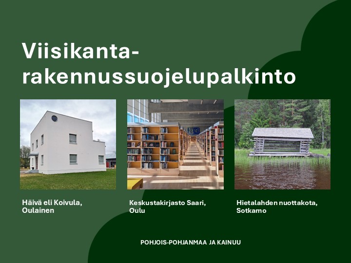 Viisikanta-rakennussuojelupalkinnot jaetaan Pohjois-Suomessa syyskuussa
