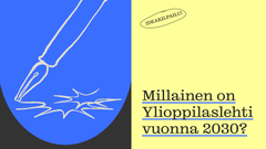 Piirretty kynä hahmottelee Ylioppilaslehden logoa, tekstissä kysytään "Millainen on Ylioppilaslehti vuonna 2030?". Kuvan yläosassa on ymyröity teksti "Ideakilpailu".
